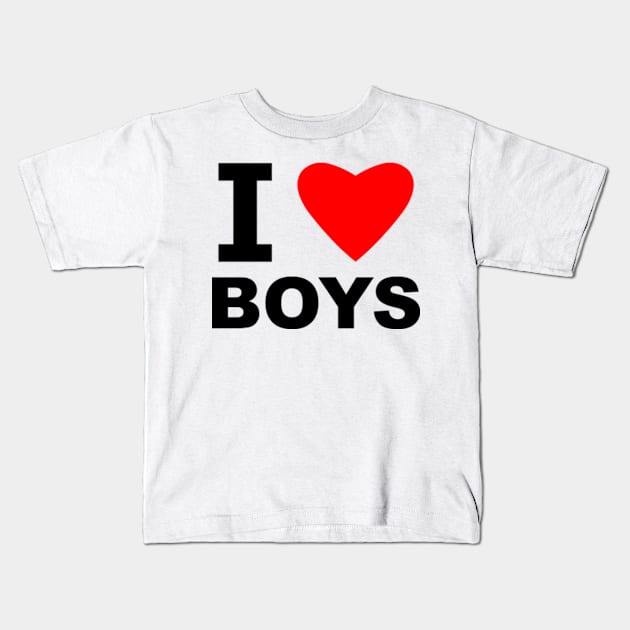 I Love Boys Kids T-Shirt by sweetsixty